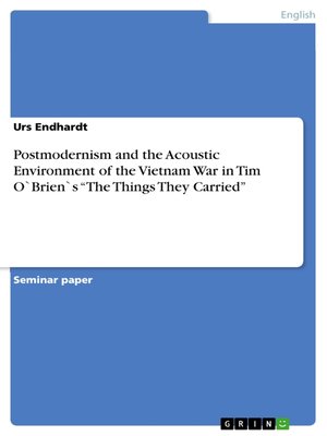 cover image of Postmodernism and the Acoustic Environment  of the Vietnam War in Tim O'Brien's  "The Things They Carried"